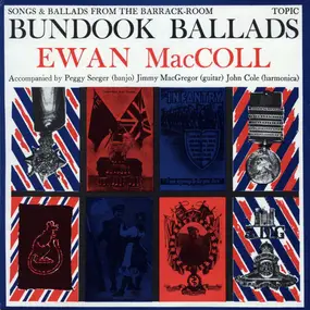 Ewan MacColl - Bundook Ballads - Songs And Ballads From The Barrack-Room