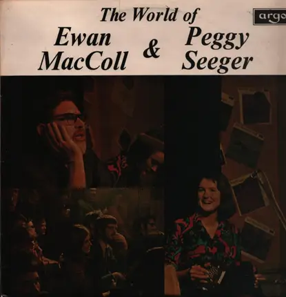 Ewan MacColl & Peggy Seeger - The World Of Ewan MacColl & Peggy Seeger