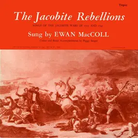 Ewan MacColl - The Jacobite Rebellions (Songs Of The Jacobite Wars Of 1715 And 1745)
