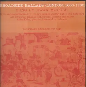 Ewan MacColl - Broadside Ballads (London: 1600-1700)