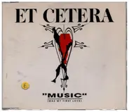 Et Cetera - Music (Was My First Love)