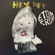 Eton Crop - Hey Hey