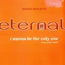 12'' - Eternal - I Wanna Be The Only One