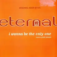 Eternal - I Wanna Be The Only One