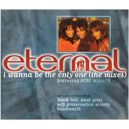 Eternal Featuring BeBe Winans - I Wanna Be The Only One (The Mixes)