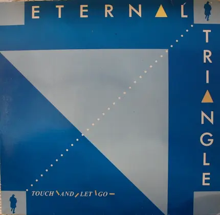 Eternal Triangle - Touch and Let Go