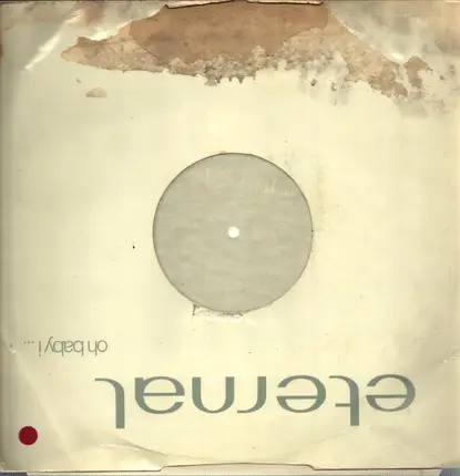 Eternal - Oh Baby I ...