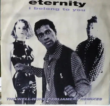 Eternity - I Belong To You (The Well-Hung Parliament Remixes)