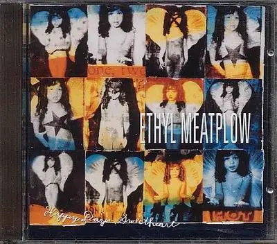 Ethyl Meatplow - Happy Days Sweetheart