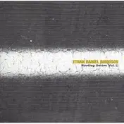 Ethan Daniel Davidson - Bootleg Series Vol. 1