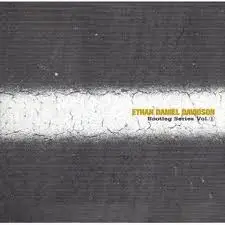 Ethan Daniel Davidson - Bootleg Series Vol. 1