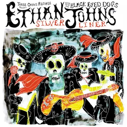 Ethan Johns With The Black Eyed Dogs - Silver Liner
