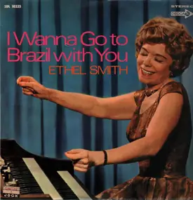 Ethel Smith - I Wanna Go To Brazil With You