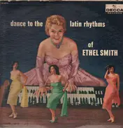 Ethel Smith - Dance To The Latin Rhythms Of Ethel Smith