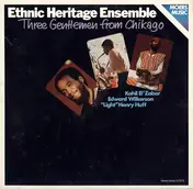 Ethnic Heritage Ensemble - Three Gentlemen From Chikago
