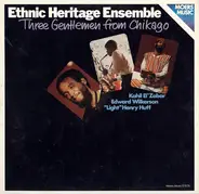 Ethnic Heritage Ensemble - Three Gentlemen From Chikago