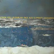 LP - Etron Fou Leloublan - Face Aux Elements Dechaines