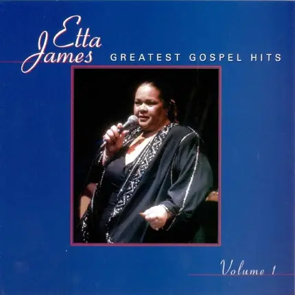 Etta James - Greatest Gospel Hits Volume 1