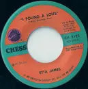 7inch Vinyl Single - Etta James - I Found A Love / Nothing From Nothing Leaves Nothing