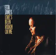 CD - Etta James - Love's Been Rough On Me