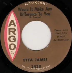 Etta James - Would It Make Any Difference To You / How Do You Speak To An Angel