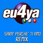 12inch Vinyl Single - Eu4ya - Sara' Perche' Ti Amo (2003 Remix)