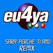 Eu4ya - Sara' Perche' Ti Amo (2003 Remix)