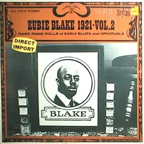 Eubie Blake - 1921 - Vol. 2 Rare Piano Rolls Of Early Blues And Spirituals