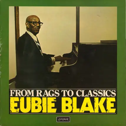Eubie Blake - From Rags To Classics