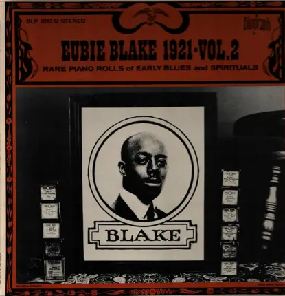 Eubie Blake - 1921 - Vol. 2 Rare Piano Rolls Of Early Blues And Spirituals