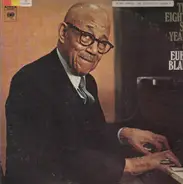 Eubie Blake - The Eighty-Six Years Of Eubie Blake