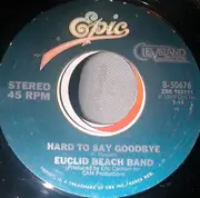7inch Vinyl Single - Euclid Beach Band - Hard To Say Goodbye / I Need You