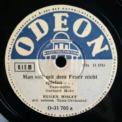 Eugen Wolff Und Sein Tanzorchester - Man Soll Mit Dem Feuer Nicht Spielen... / Sassa!
