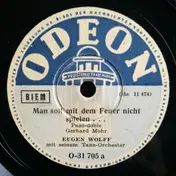 Eugen Wolff Und Sein Tanzorchester - Man Soll Mit Dem Feuer Nicht Spielen... / Sassa!