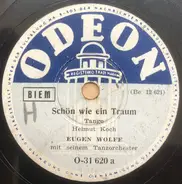 Eugen Wolff Und Sein Tanzorchester - Schön Wie Ein Traum / Tango Anjuschka