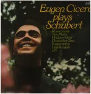 Schubert / Eugen Cicero - Plays Schubert