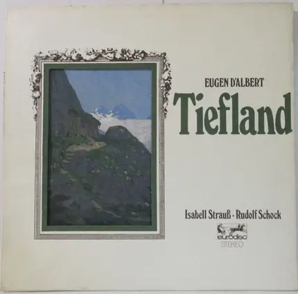 Eugen D'Albert , Isabel Strauss , Rudolf Schock - TIEFLAND
