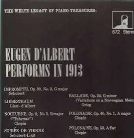 Eugen d'Albert - Prerforms in 1913: Schubert, Liszt, Chopin, Grieg