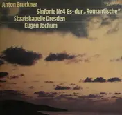 Eugen Jochum - ANTON BRUCKNER Symphony / Sinfonie Nr. 4 Es-dur ('Romantic' / 'Romantische')
