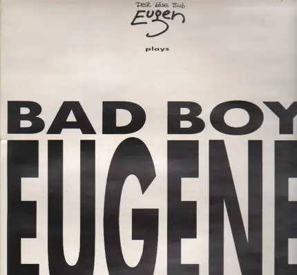 Eugen - Plays Bad Boy Eugene