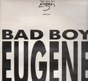 12'' - Eugen - Plays Bad Boy Eugene