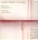 LP - Eugen d'Albert - Klavier und Orchester Nr.2, Violoncello und Orchester