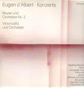 Eugen d'Albert - Klavier und Orchester Nr.2, Violoncello und Orchester