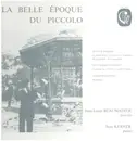 LP - Eugène Damaré / Paul-Agricole Génin / Johannès Donjon • Jean-Louis Beaumadier , Jean Koerner - La Belle Époque Du Piccolo