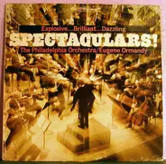 Eugene Ormandy / The Philadelphia Orchestra - Spectaculars!