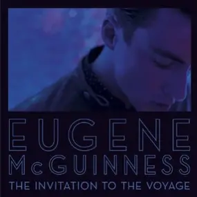 Eugene McGuinness - The Invitation To The Voyage