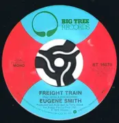 7inch Vinyl Single - Eugene Smith - Freight Train / A Piece Of Wood