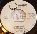 7inch Vinyl Single - Eugene Smith - Freight Train / A Piece Of Wood