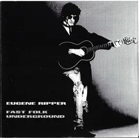 Eugene Ripper - Fast Folk Underground