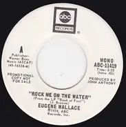 Eugene Wallace - Rock Me On The Water